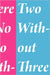 There is No Two Without Three by Ted Purves, Sara Thacher, Forrest Lewinger