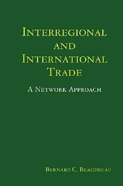 Interregional and International Trade by Bernard C. Beaudreau