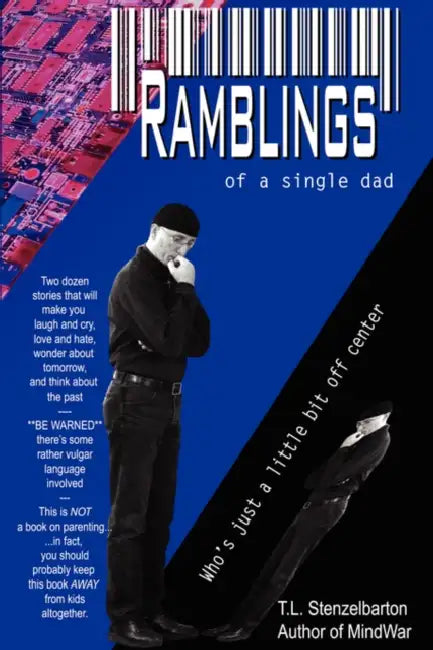 Ramblings of a Single Dad by Terry Tl Stenzelbarton