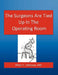 The Surgeons Are Tied Up In The Operating Room by Peter Johnson