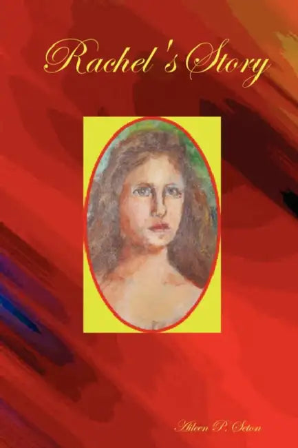 Rachel's Story by Aileen P. Seton