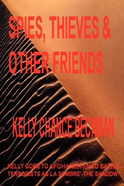 Spies, Thieves and Other Friends by Kelly Beckman