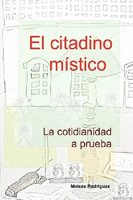 El citadino místico by Moises Rodriguez