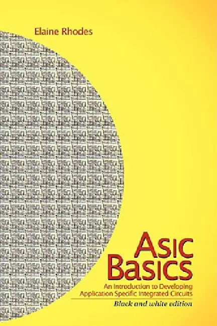 ASIC Basics: Black & white edition by Elaine Rhodes