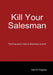 Kill Your Salesman! by Neil Fogarty