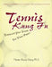 Tennis Kung Fu by Master Bruce Wang