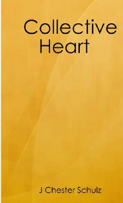 Collective heart by J. Chester Schulz