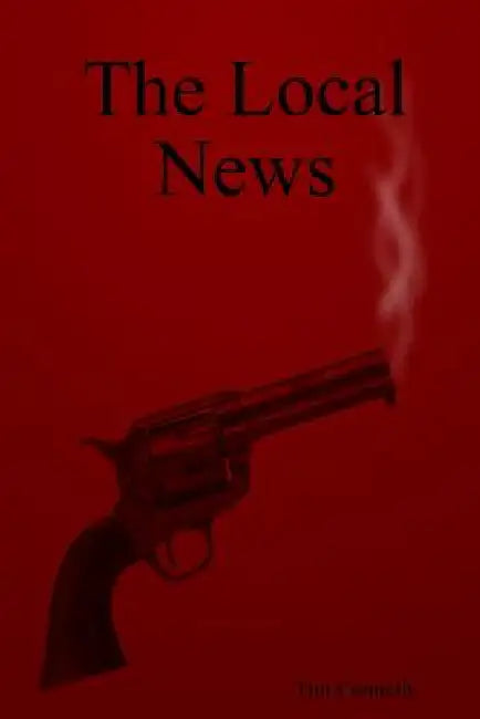 The Local News by Tim Connelly