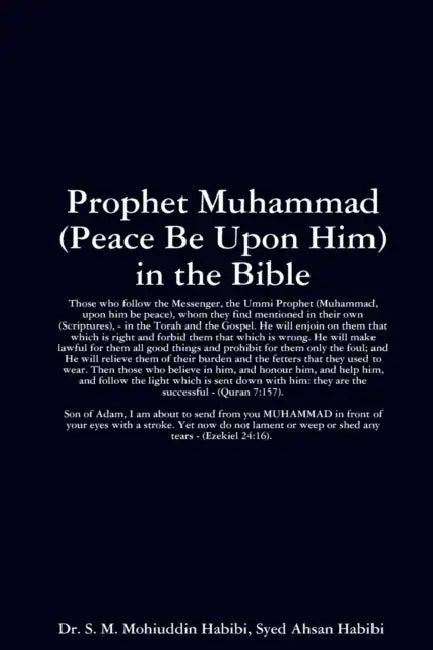 Prophet Muhammad (Peace Be Upon Him) in the Bible by Mohiuddin Habibi Syed Mohammed, Ahsan Habib Syed