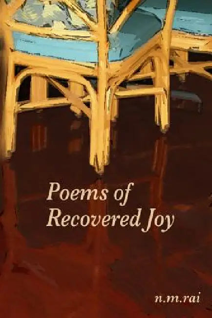 Poems of Recovered Joy by N. M. Rai