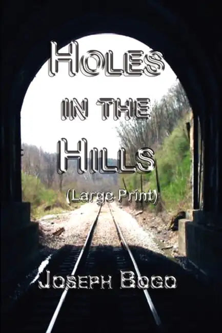 Holes in the Hills (large print) by Joseph Bogo