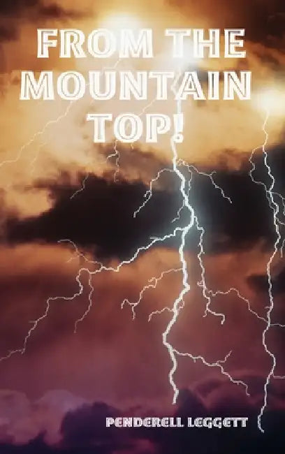 From the Mountain Top! by Penderell Leggett