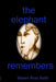 The elephant remembers by Steven Ross Keith