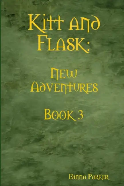 Kitt and Flask: New Adventures by Dinna Parker