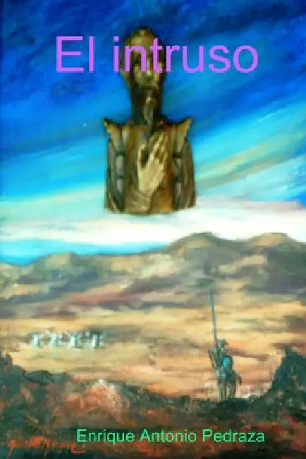 El intruso by Enrique Antonio Pedraza