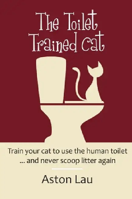 The Toilet Trained Cat by Aston Lau