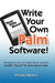 Write Your Own Palm Software! by II Tatum Charles