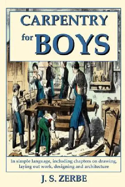Carpentry for Boys by J. S. Zerbe