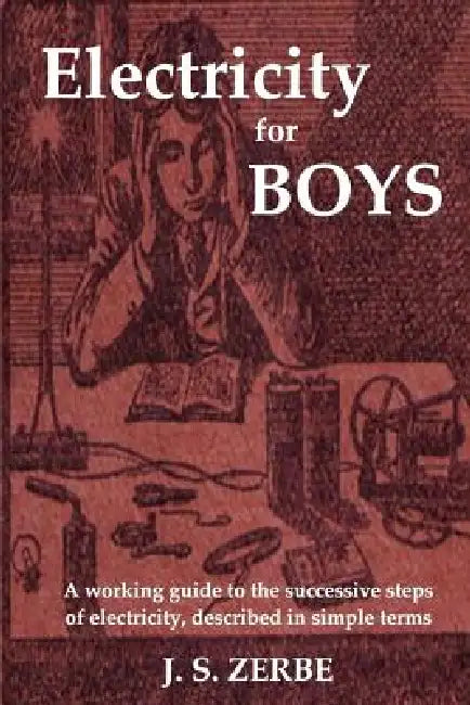 Electricity for Boys by J. S. Zerbe