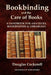 Bookbinding and the Care of Books: A Handbook for Amateurs, Bookbinders and Librarians by Douglas Cockerell