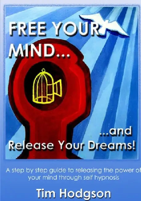 Free Your Mind by Tim Hodgson
