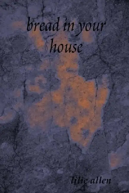 Bread In Your House by Lilie Allen