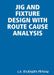 Jig and Fixture Design with Route Cause Analysis by C. K. Rajendra Prasad