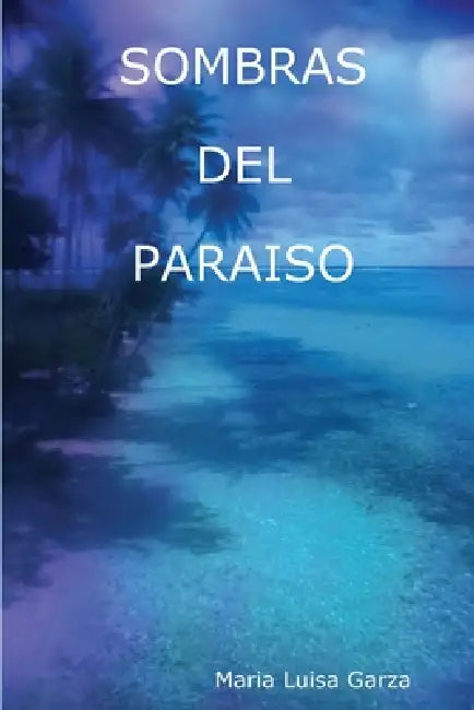 Sombras del Paraiso by Maria Luisa Garza