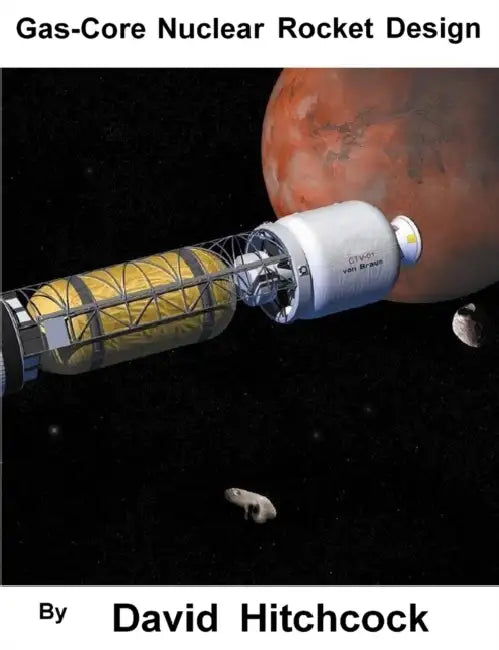 Gas-Core Nuclear Rocket Design by David Hitchcock