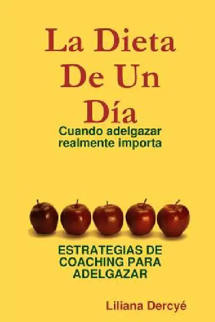 La Dieta De Un Día by Liliana Dercyé