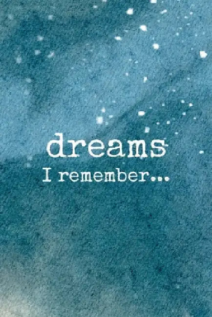 Dreams I Remember... by Sharon Vargas