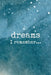 Dreams I Remember... by Sharon Vargas