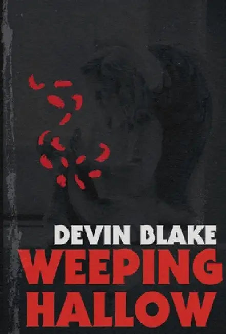 Weeping Hallow by Devin Blake