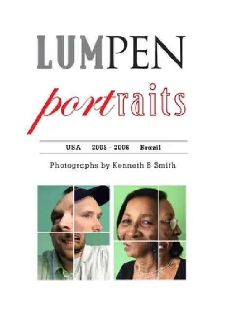 LUMPEN portraits: United States and Brazil by Kenneth B. Smith