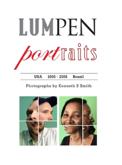 LUMPEN portraits: United States and Brazil by Kenneth B. Smith
