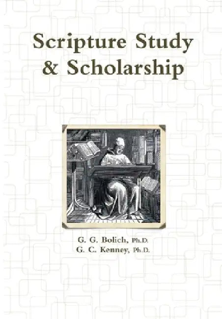 Scripture Study & Scholarship by G. G. Bolich