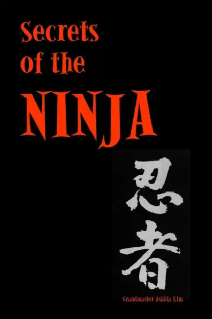 Secrets of the Ninja by Ashida Kim