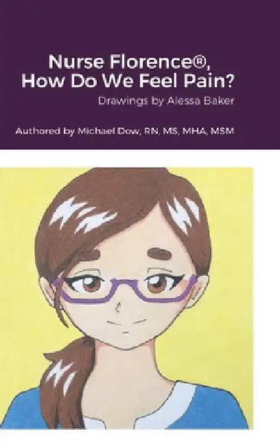 Nurse Florence(R), How Do We Feel Pain? by Michael Dow