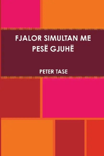 Fjalor Simultan me Pese Gjuhe by Peter Tase