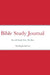 Bible Study Journal: Slow & Steady Wins The Race by Raven Decuir