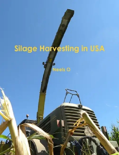 Silage Harvesting in USA by Neels O
