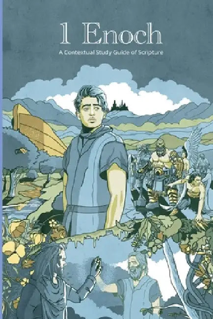 1 Enoch: A Contextual Study Guide of Scripture by Sean Griffin