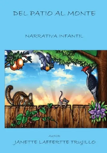 Del Patio Al Monte: Narrativa Infantil by Janette Laffertte Trujillo