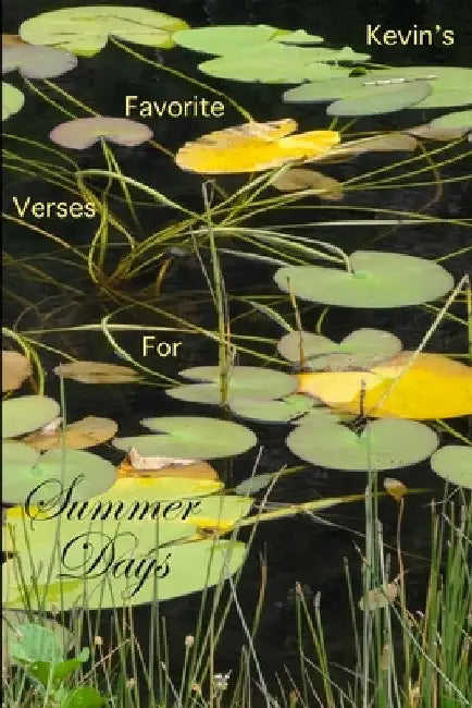 Kevin's Favorite Verses For Summer Days by Kevin Ahern