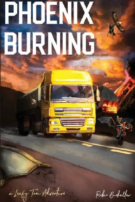 Phoenix Burning: A Leafy Tom Adventure by Robin Buckallew
