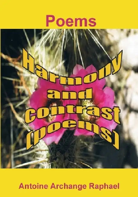 Harmony and contrast (poems) by Antoine Archange Raphael