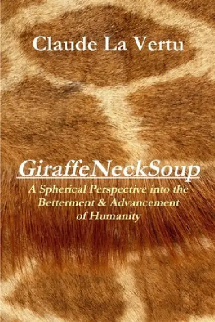 GiraffeNeckSoup by Claude La Vertu