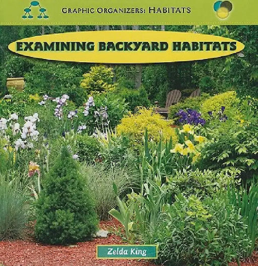 Examining Backyard Habitats by Zelda King