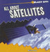 All about Satellites by Miriam Gross