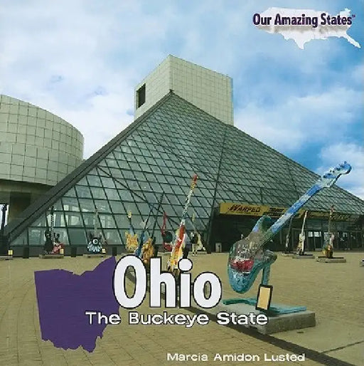 Ohio: The Buckeye State by Marcia Amidon Lusted